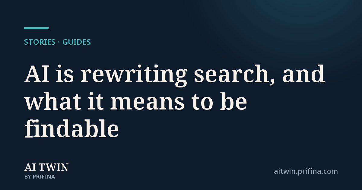 AI is rewriting search, and what it means to be findable
